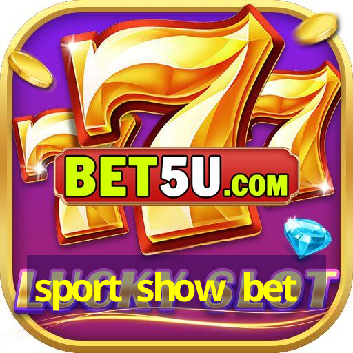 sport show bet